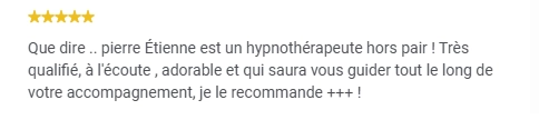 Que dire .. pierre Étienne est un hypnothérapeute hors pair ! Très qualifié, à l'écoute , adorable et qui saura vous guider tout le long de votre accompagnement, je le recommande +++ !